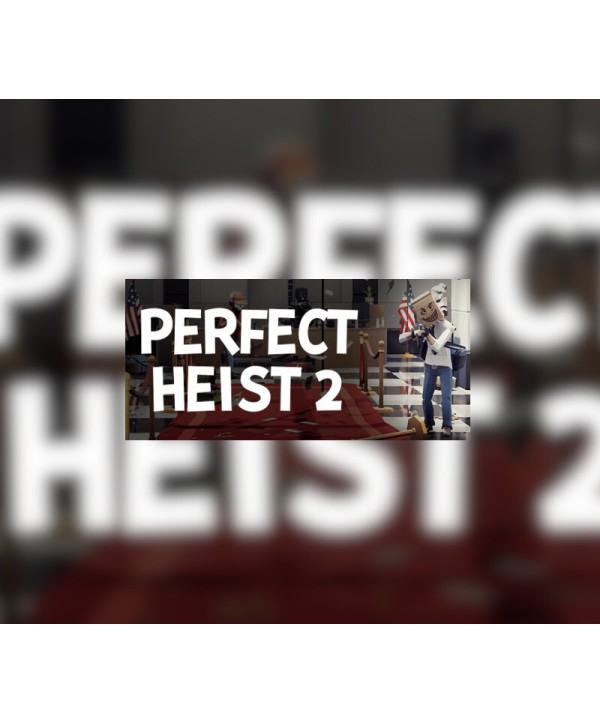 Perfect Heist 2 Steam Key EUROPE